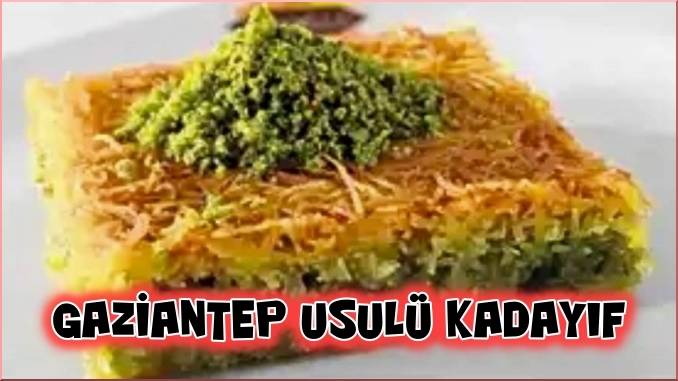 20190325-2315-Gaziantep-KADAYIFI-01-a22fc095-e5a8-426f-b16b-7a5b88e364ac-678x381