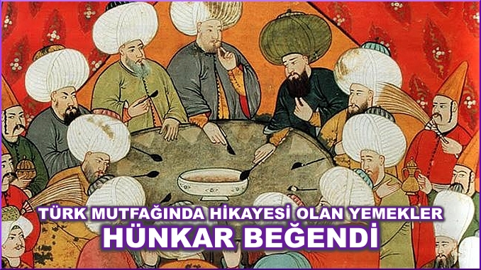 KADINCAeu-20190814-2050-HiKAYESi-OLAN-YEMEKLER-Hunkar-Begendi-05-678x381
